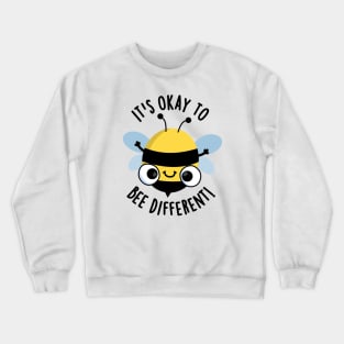 It's Okay To Bee Different Funny Bug Pun Crewneck Sweatshirt